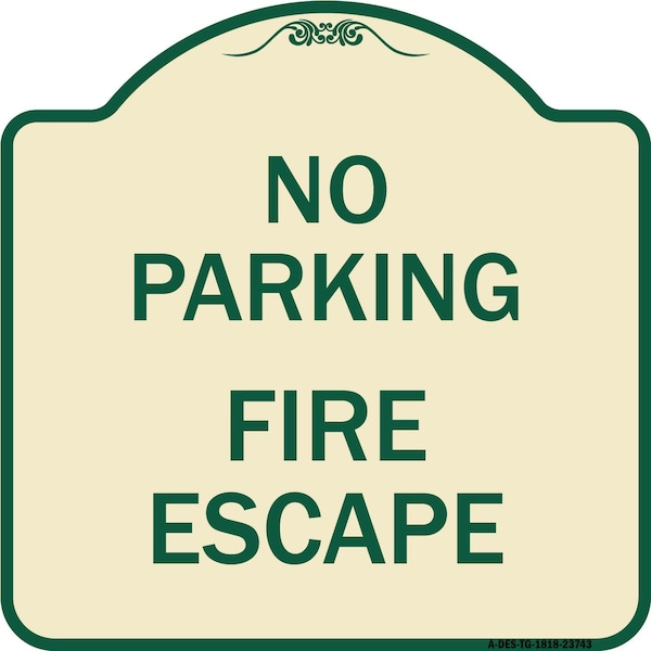 Signmission No Parking Fire Escape Heavy-Gauge Aluminum Architectural Sign, 18" x 18", TG-1818-23743 A-DES-TG-1818-23743 - main